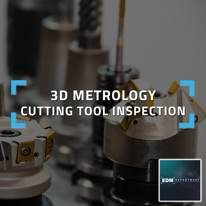3D Metrology Cutting Tool Inspection