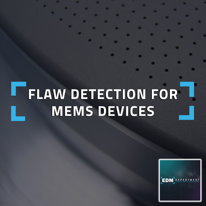 Flaw Detection for MEMS Devices