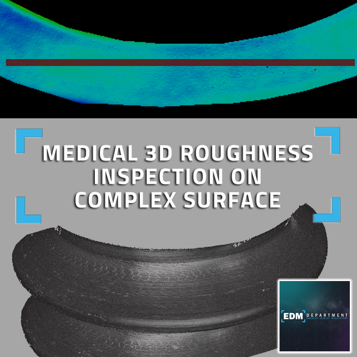 Medical 3d Roughness Inspection On Complex Surface