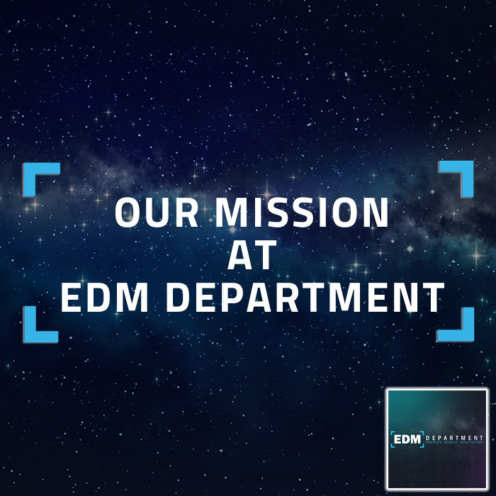 Our Mission at EDM Department