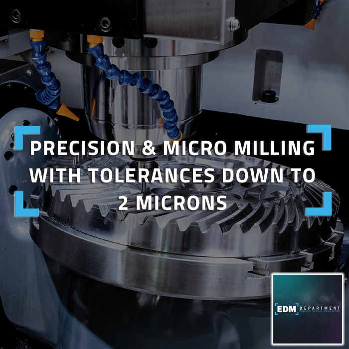 Precision and Micro Milling With Tolerances Down to 2 Microns