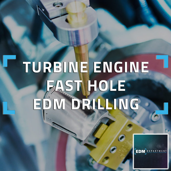 Turbine Engine Fast Hole EDM Drilling